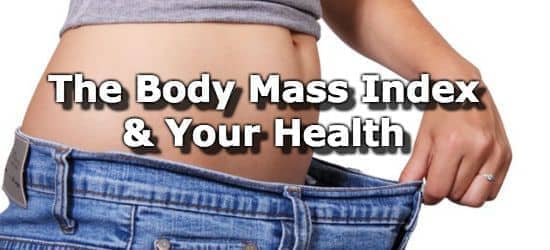 The Body Mass Index and Your Health