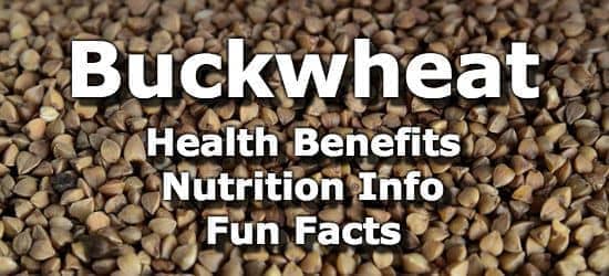Buckwheat - Health Benefits, Nutrition Info, Fun Facts