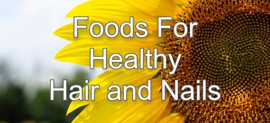 The Best 10 Foods For Healthy Hair And Nails