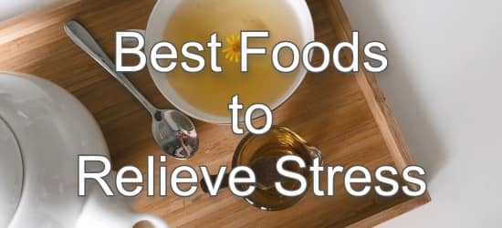 The Best Foods To Relieve Stress