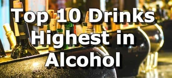 Top 10 Drinks Highest in Alcohol