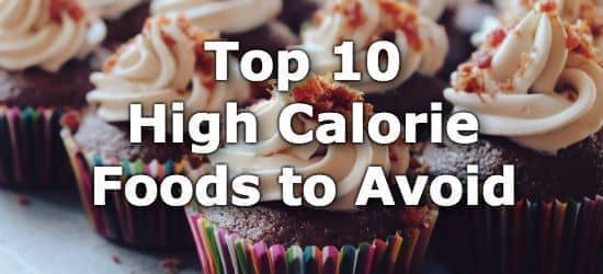 Top 10 Foods Highest in Calories to Avoid for Weight Loss