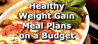 Healthy Weight Gain Meal Plans for People on a Budget