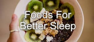 Foods for Better Sleep