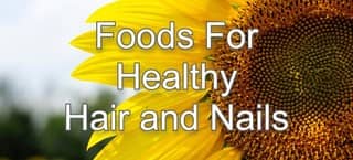 Foods For Healthy Hair And Nails