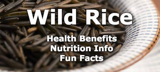 Top 5 Health Benefits of Wild Rice + Nutrition Info and Fun Facts